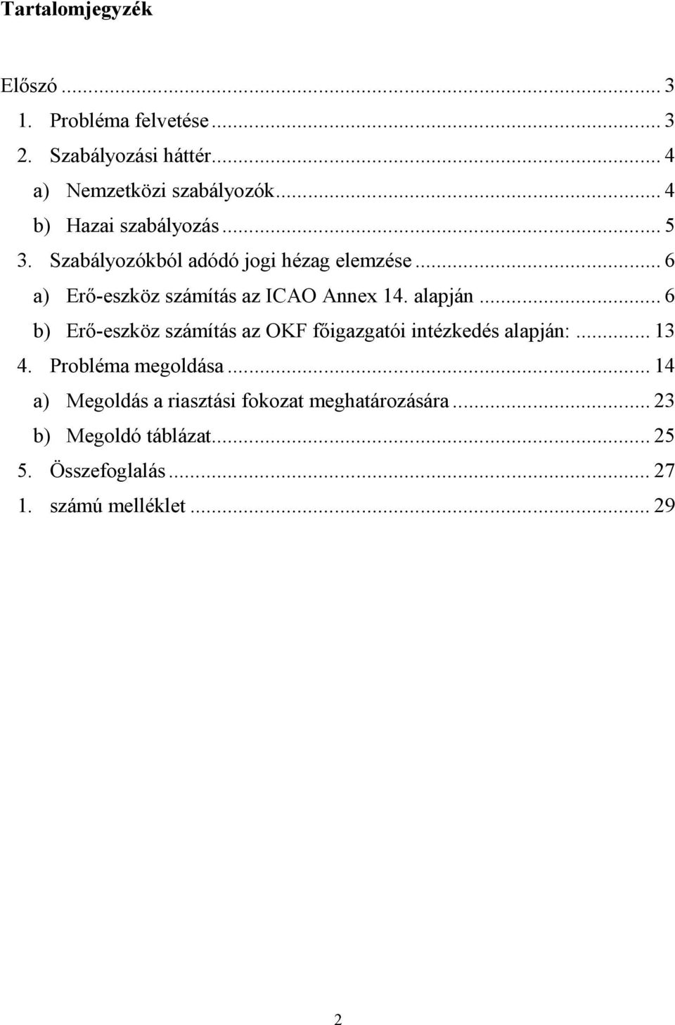 .. 6 a) Erő-eszköz számítás az ICAO Annex 14. alapján.