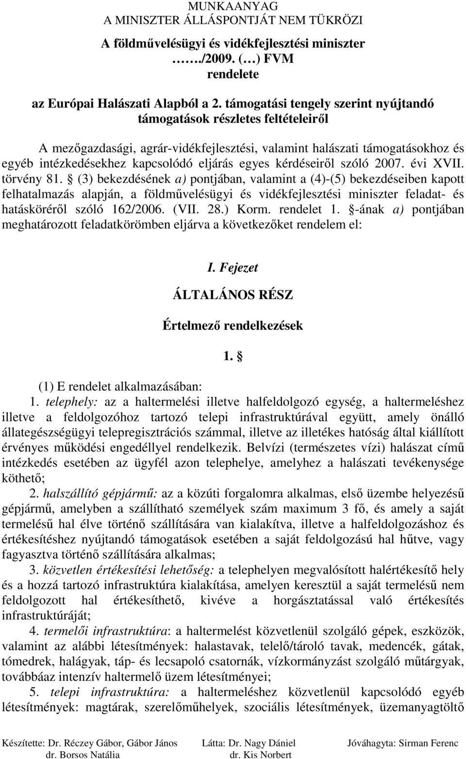 kérdéseirıl szóló 007. évi XVII. törvény 81.