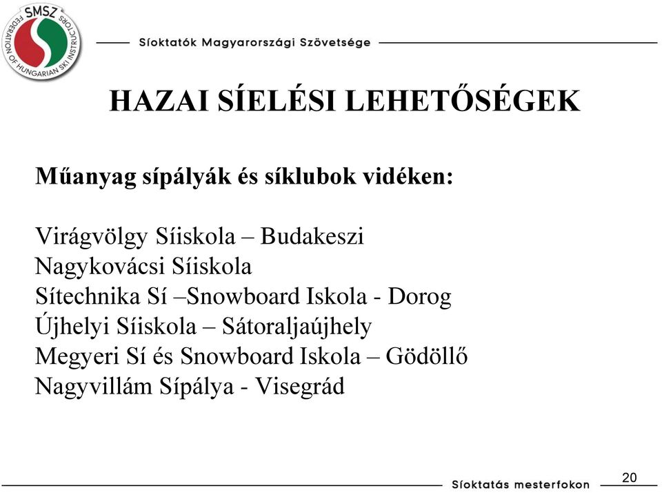 Snowboard Iskola - Dorog Újhelyi Síiskola Sátoraljaújhely