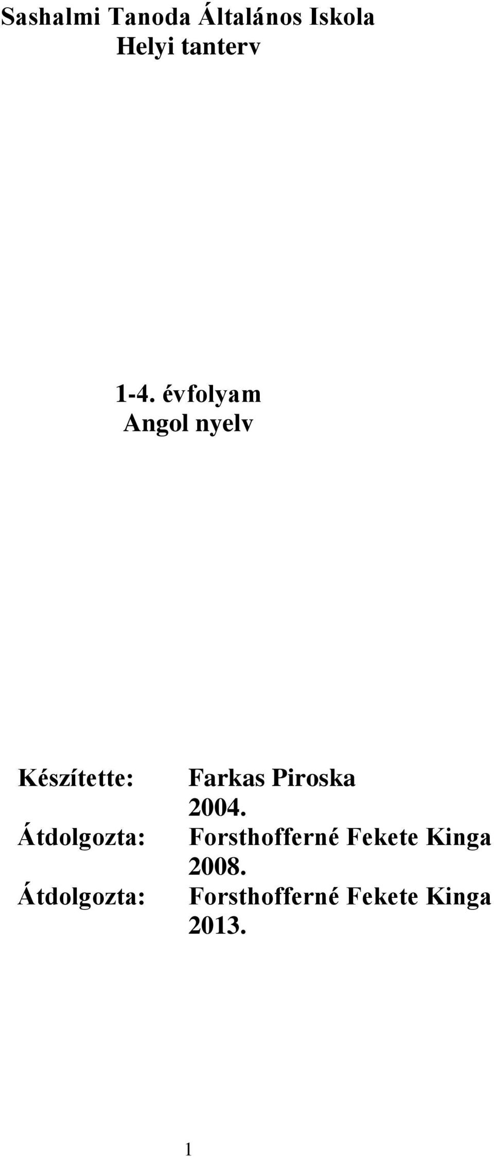 Átdolgozta: Farkas Piroska 2004.