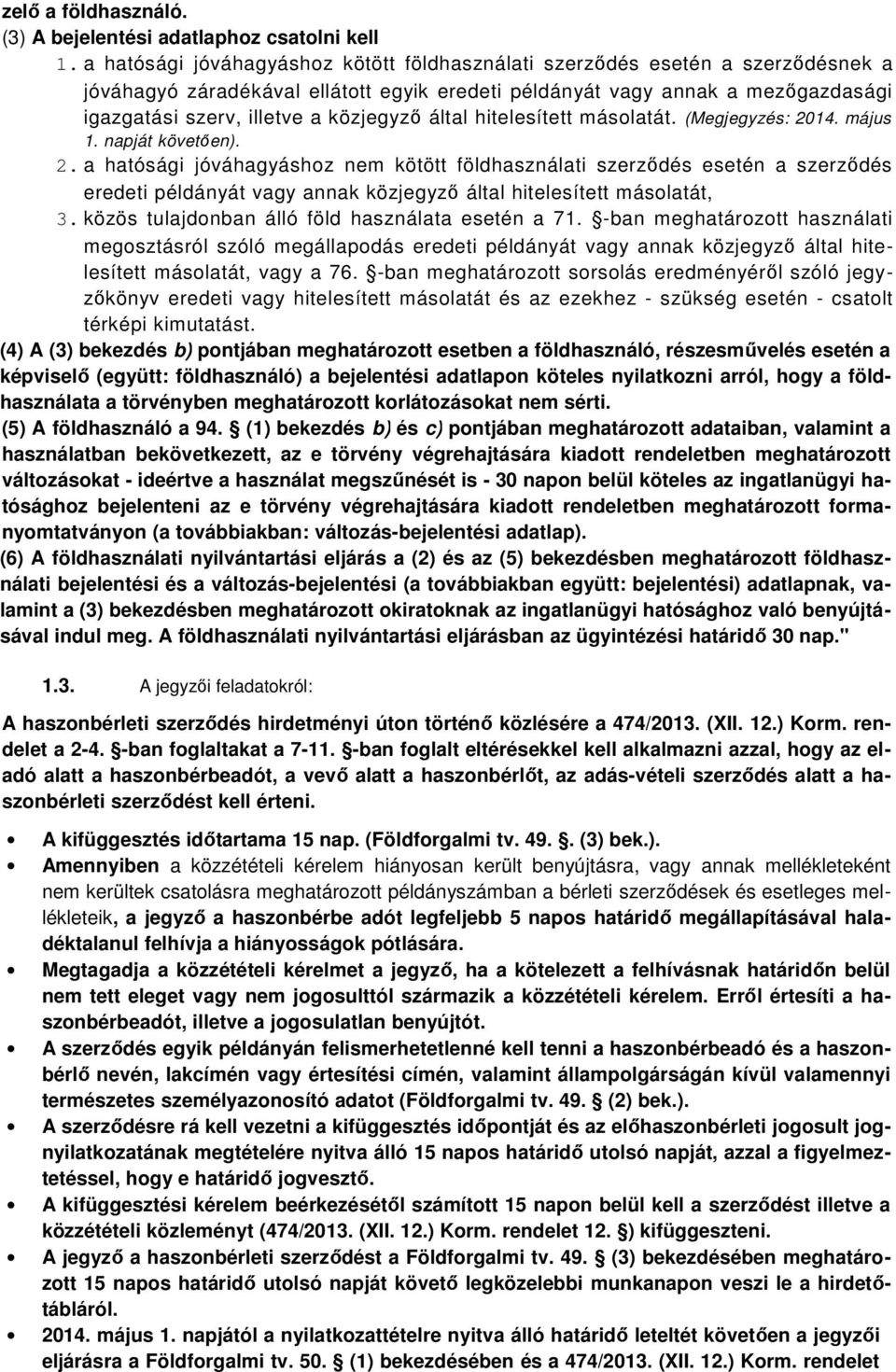 közjegyző által hitelesített másolatát. (Megjegyzés: 20