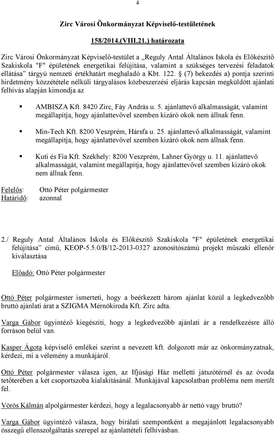 ellátása tárgyú nemzeti értékhatárt meghaladó a Kbt. 122.