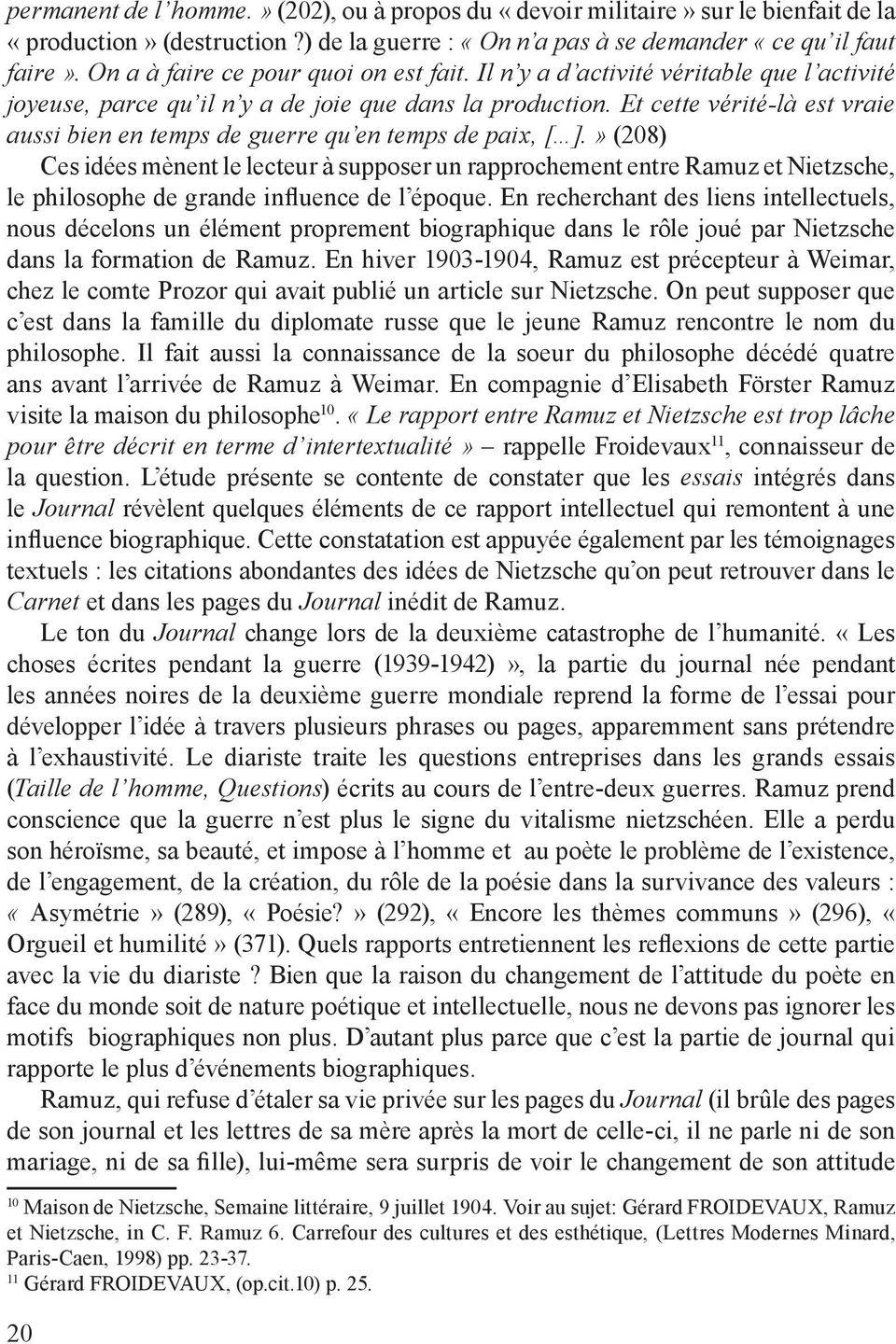 Et cette vérité-là est vraie aussi bien en temps de guerre qu en temps de paix, [ ].