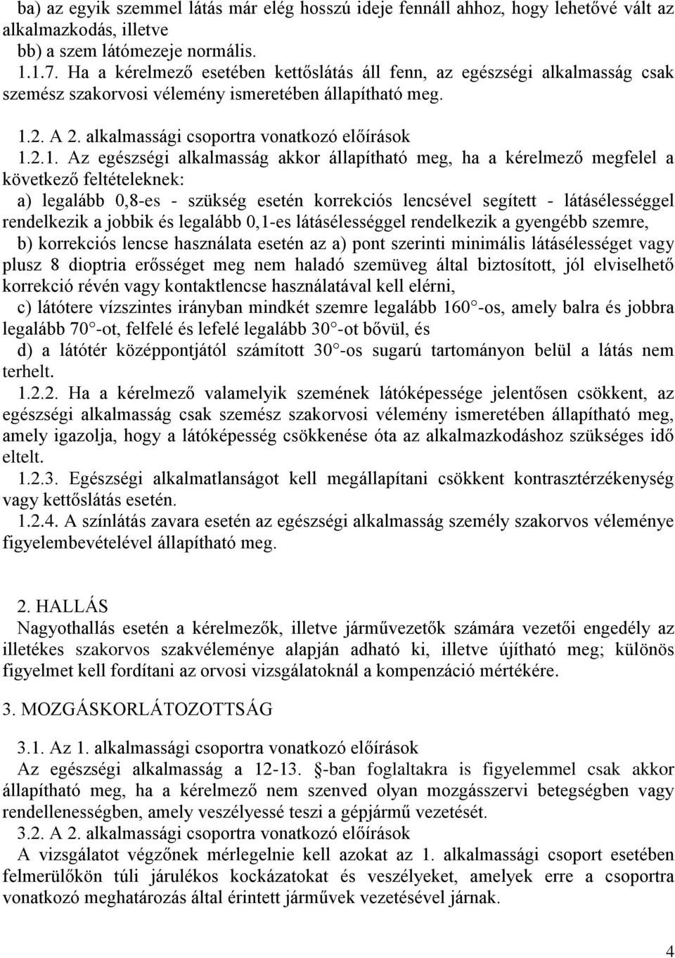 2. A 2. alkalmassági csoportra vonatkozó előírások 1.