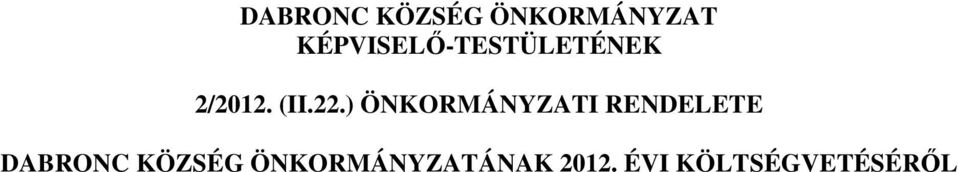 ) ÖNKORÁNYZAI RENDELEE ÁNAK 2012.