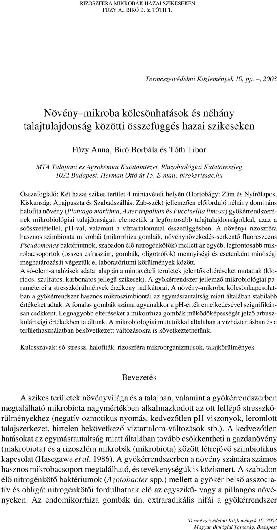 Kutatórészleg 1022 Budapest, Herman Ottó út 15. E-mail: biro@rissac.