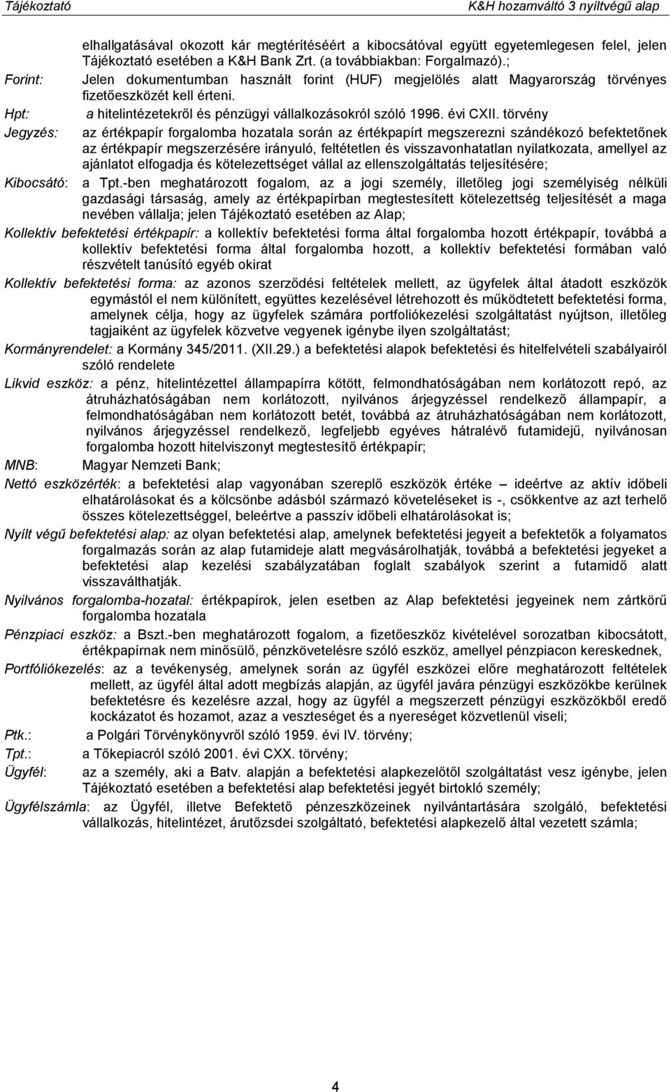 Hpt: a hitelintézetekről és pénzügyi vállalkozásokról szóló 1996. évi CXII.