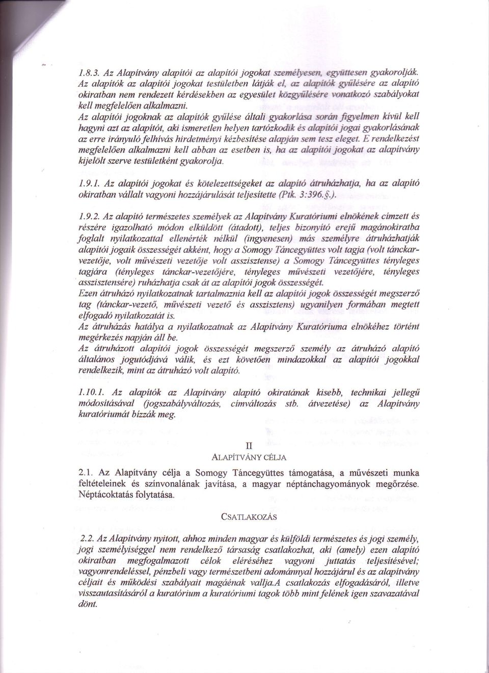 Az alapit6i jogoknak az alapithk gfiildse dltali gpkgidm srur figrelmen kh,iil kell hagni azt az alapftdt, aki ismeretlen helyen tartizkdik ds alqithi jqai gwkorldsdnak az erre iranyulofethivtis