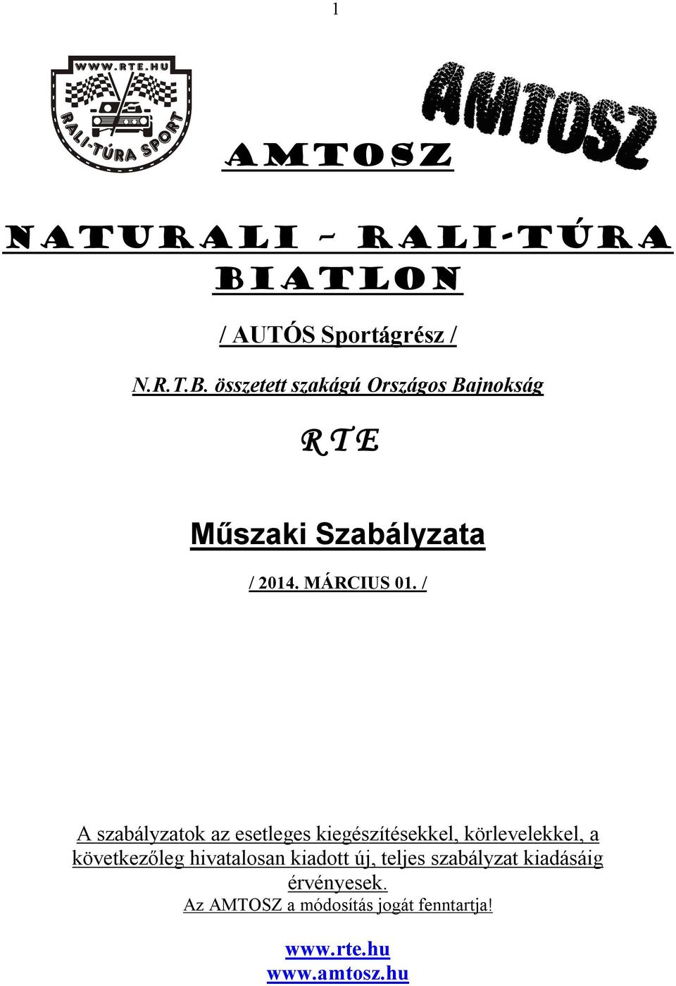 összetett szakágú Országos Bajnokság R T E Műszaki Szabályzata / 2014. MÁRCIUS 01.