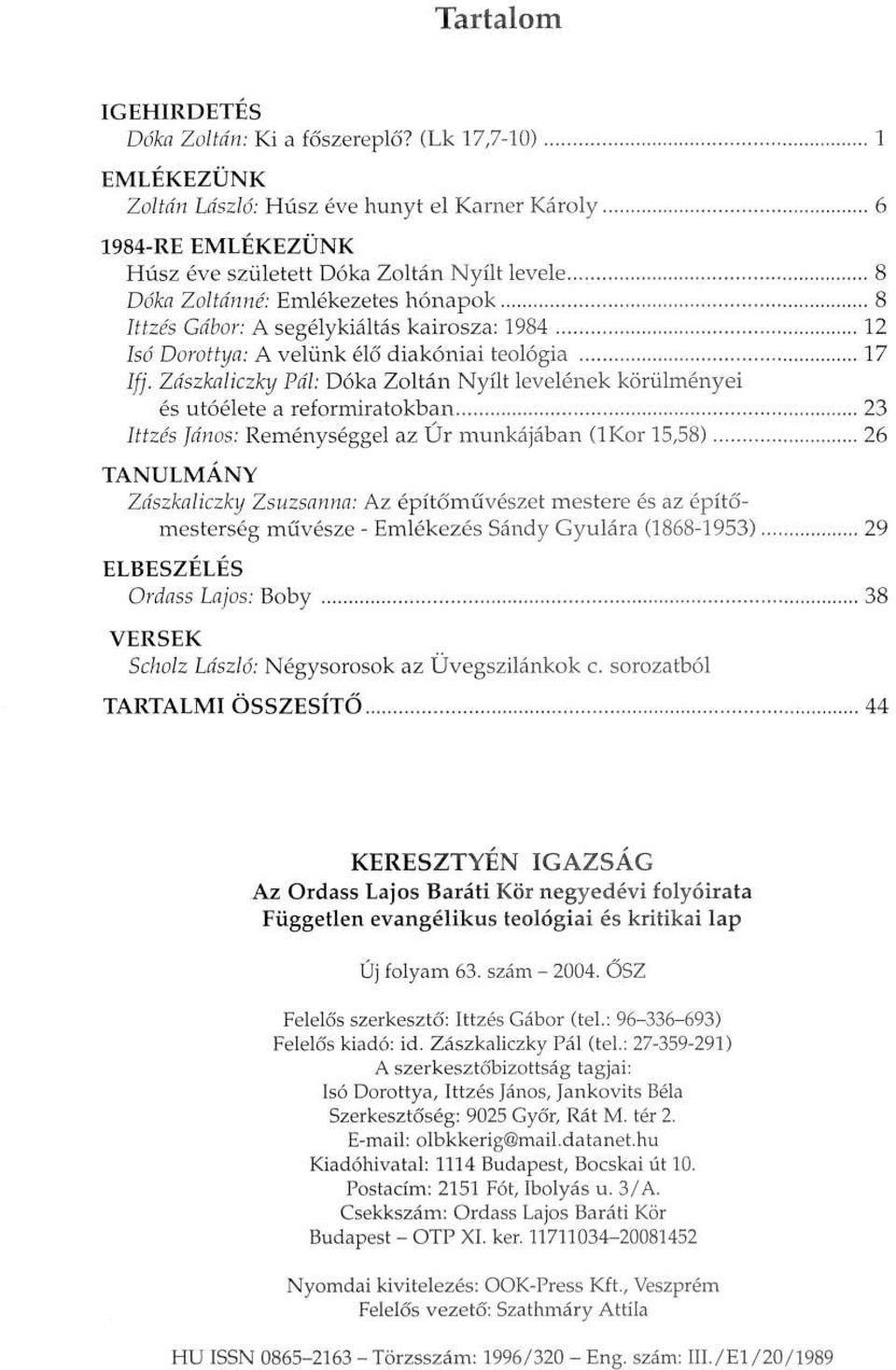 segélykiáltás kairosza: 1984 12 Isó Dorottya: A velünk élő diakóniai teológia 17 //;'.