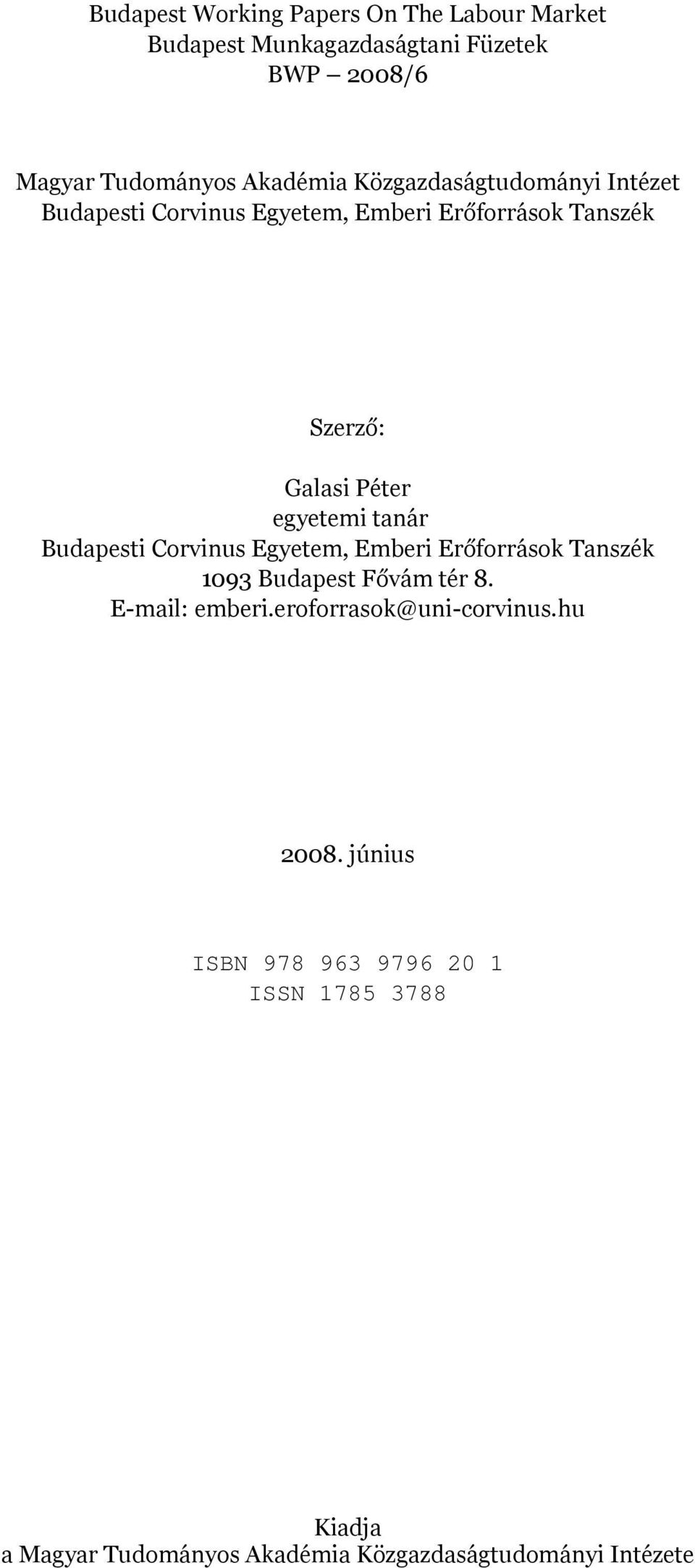 Budapesti Corvinus Egyetem, Emberi Erőforrások Tanszék 1093 Budapest Fővám tér 8. E-mail: emberi.