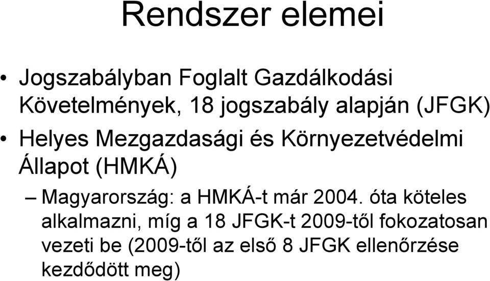 (HMKÁ) Magyarország: a HMKÁ-t már 2004.