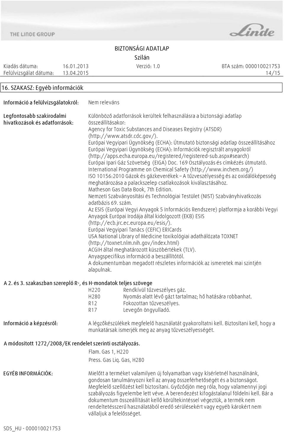 összeállításakor: Agency for Toxic Substances and Diseases Registry (ATSDR) (http://www.atsdr.cdc.gov/).