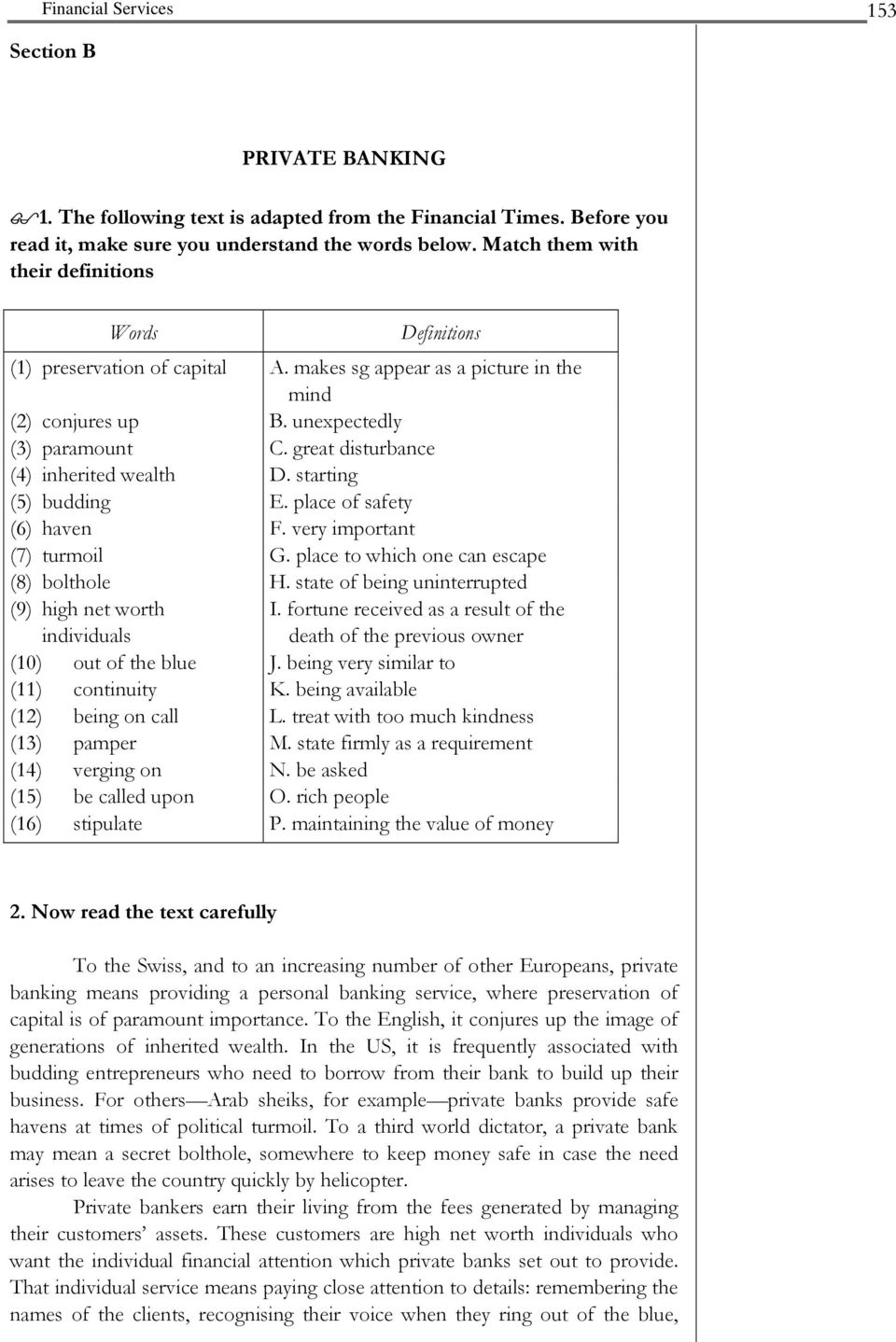 great disturbance (4) inherited wealth D. starting (5) budding E. place of safety (6) haven F. very important (7) turmoil G. place to which one can escape (8) bolthole H.