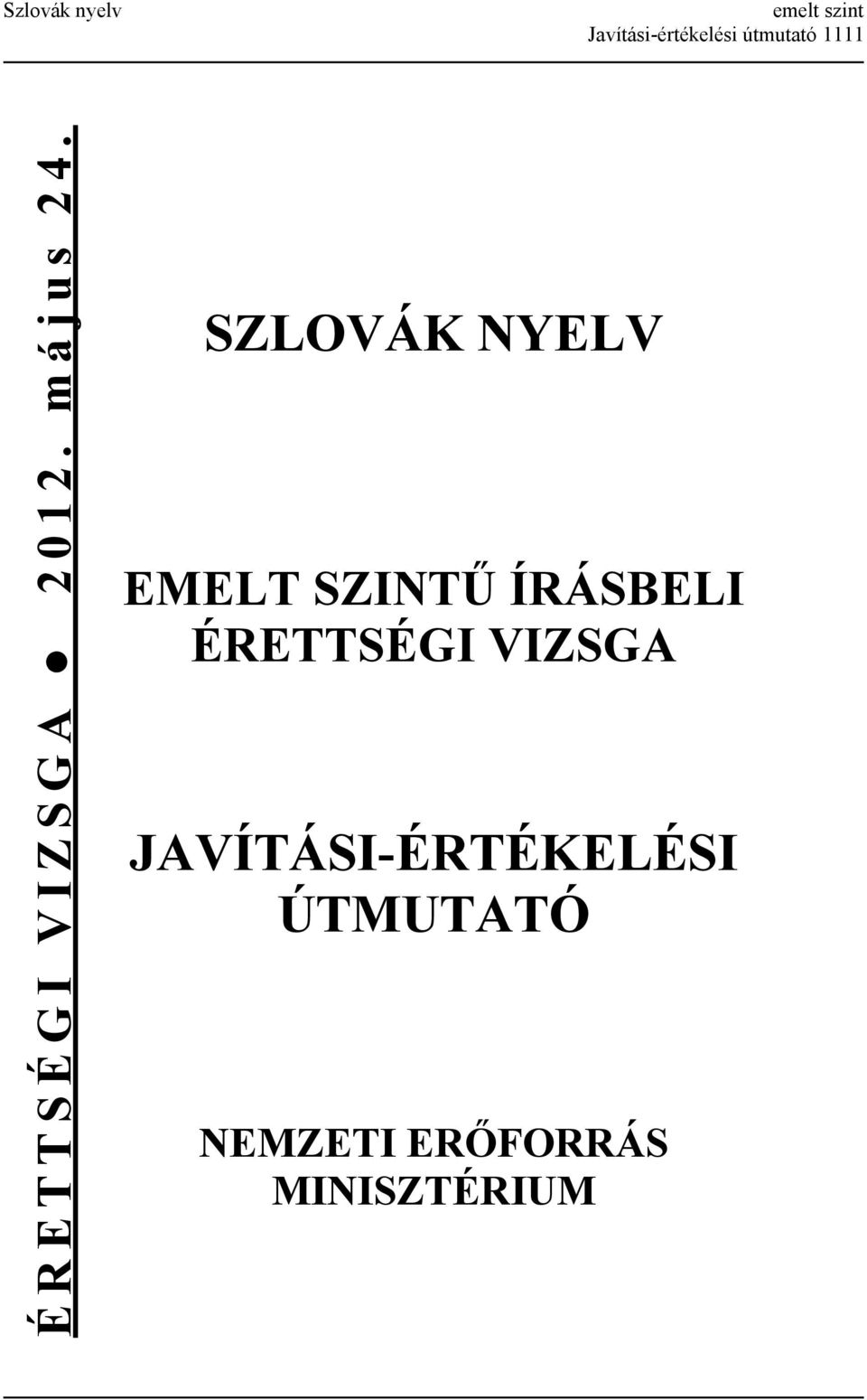 SZLOVÁK NYELV EMELT SZINTŰ ÍRÁSBELI