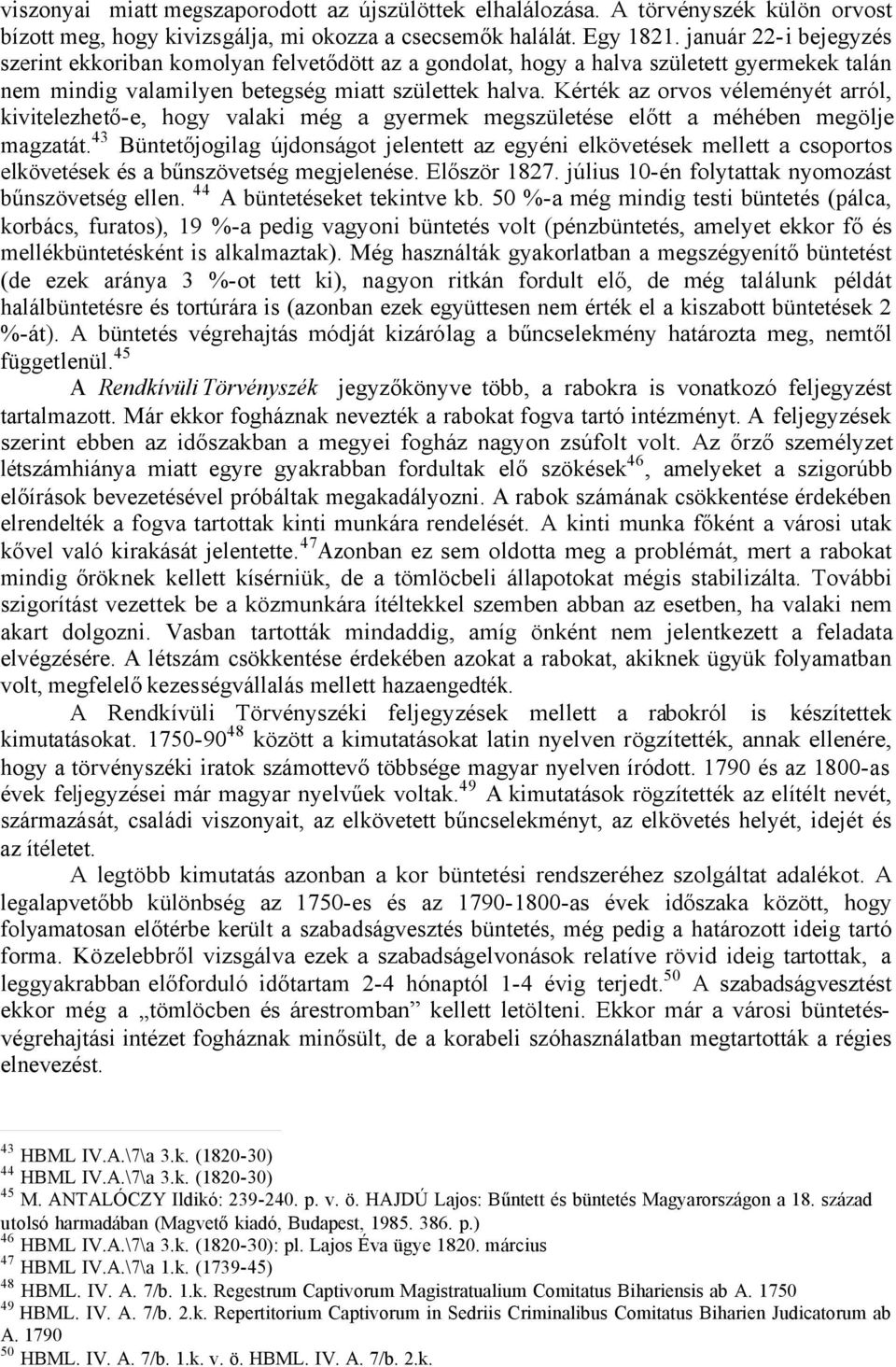 Kérték az orvos véleményét arról, kivitelezhető-e, hogy valaki még a gyermek megszületése előtt a méhében megölje magzatát.