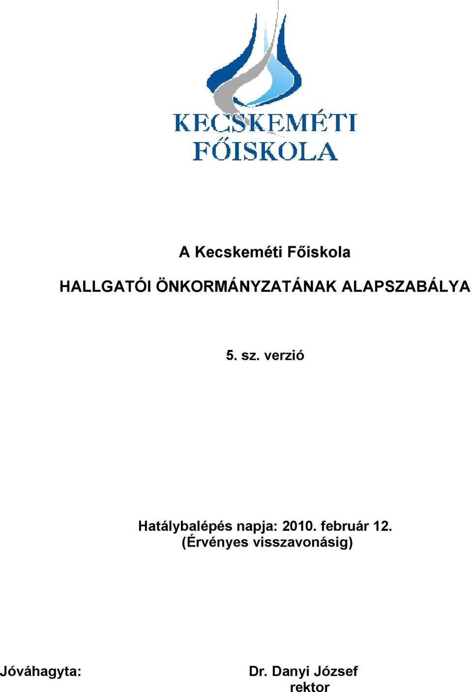 verzió Hatálybalépés napja: 2010.