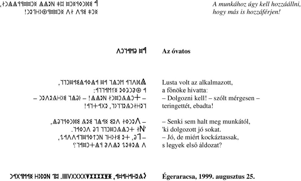 takos ój ttozoglod iq?,wassatzákcoq tréim ed,ój _ xtazodlá ősle we"el s Lusta volt az alkalmazott, a főnöke hívatta: Dolgozni kell!