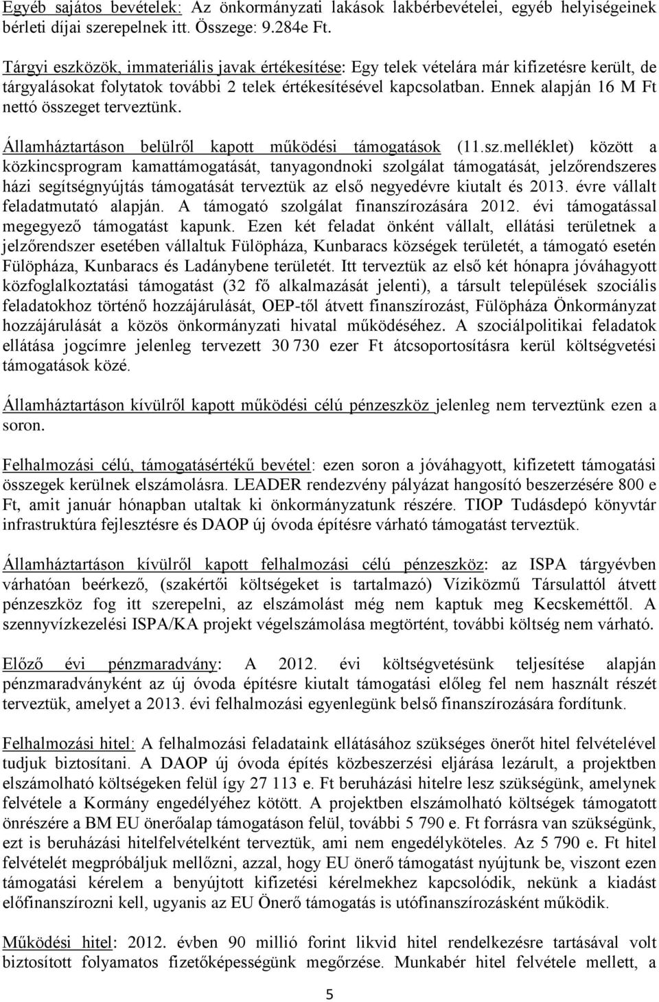 Ennek alapján 16 M Ft nettó össze