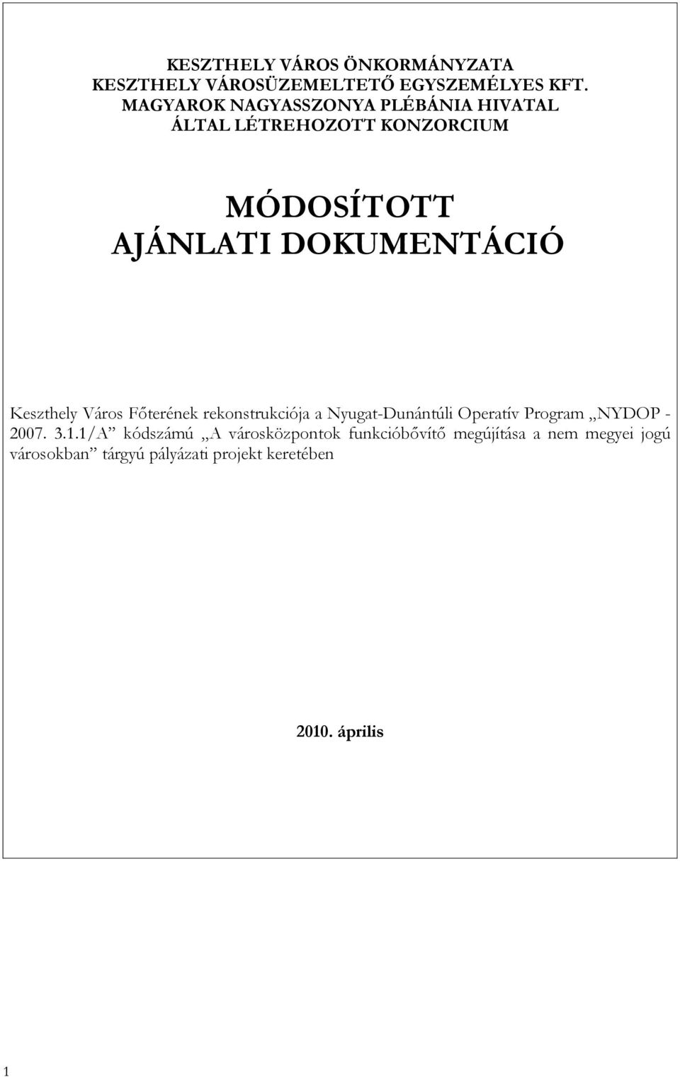 Keszthely Város Főterének rekonstrukciója a Nyugat-Dunántúli Operatív Program NYDOP - 2007. 3.1.