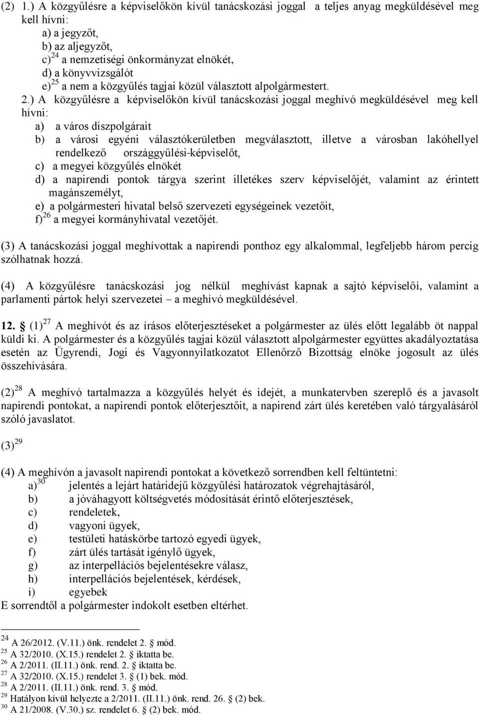 25 a nem a közgyűlés tagjai közül választott alpolgármestert. 2.