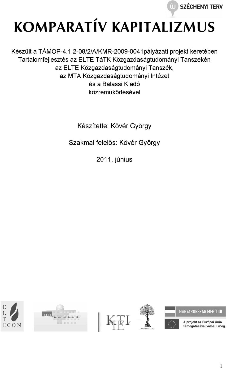 Közgazdaságtudományi Tanszékén az ELTE Közgazdaságtudományi Tanszék, az MTA