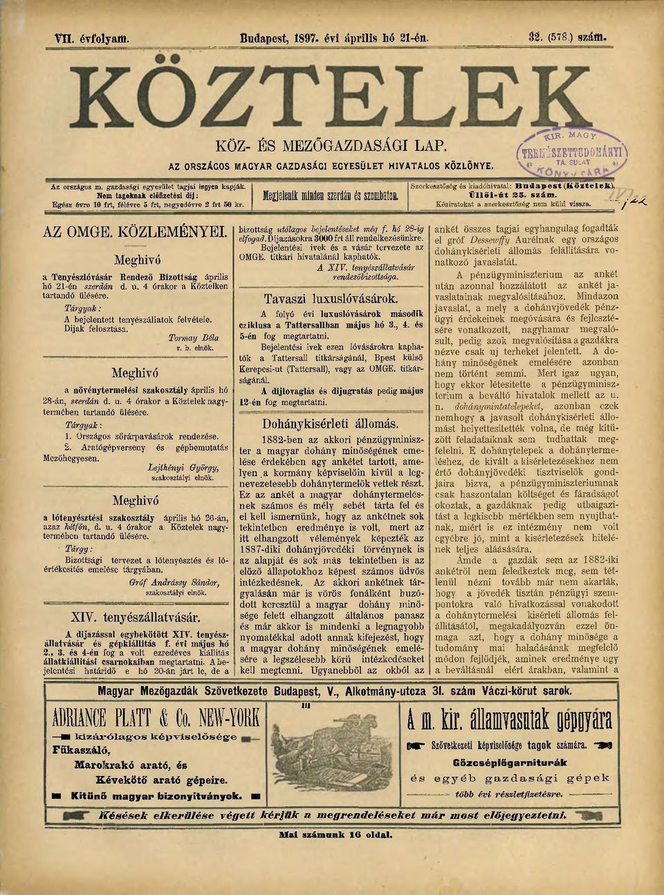 legjemlc minden szerdái és szombaton. Szerkesztőség és kiadóhivatal: Budapest (Köztelek), Üllői-út 35. szám. Kéziratokat a szerkesztőség nem küld vissza. " y ^ AZ OMGE. KÖZLEMÉNYEI.