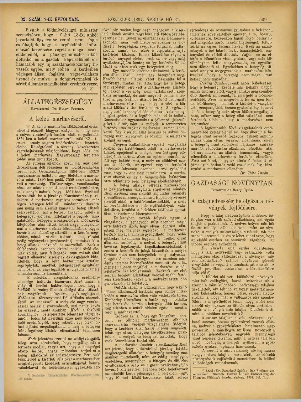 következtében egészen 1 m. hosszú, személyében, hogy a f..hó 13-iki ankét vezették be.