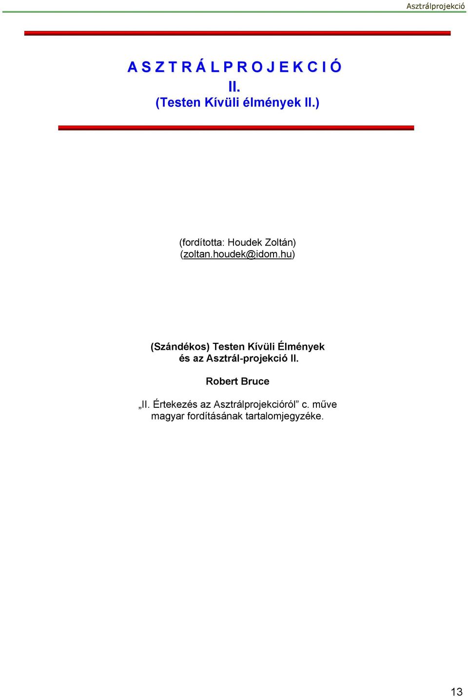 hu) (Szándékos) Testen Kívüli Élmények és az Asztrál-projekció II.