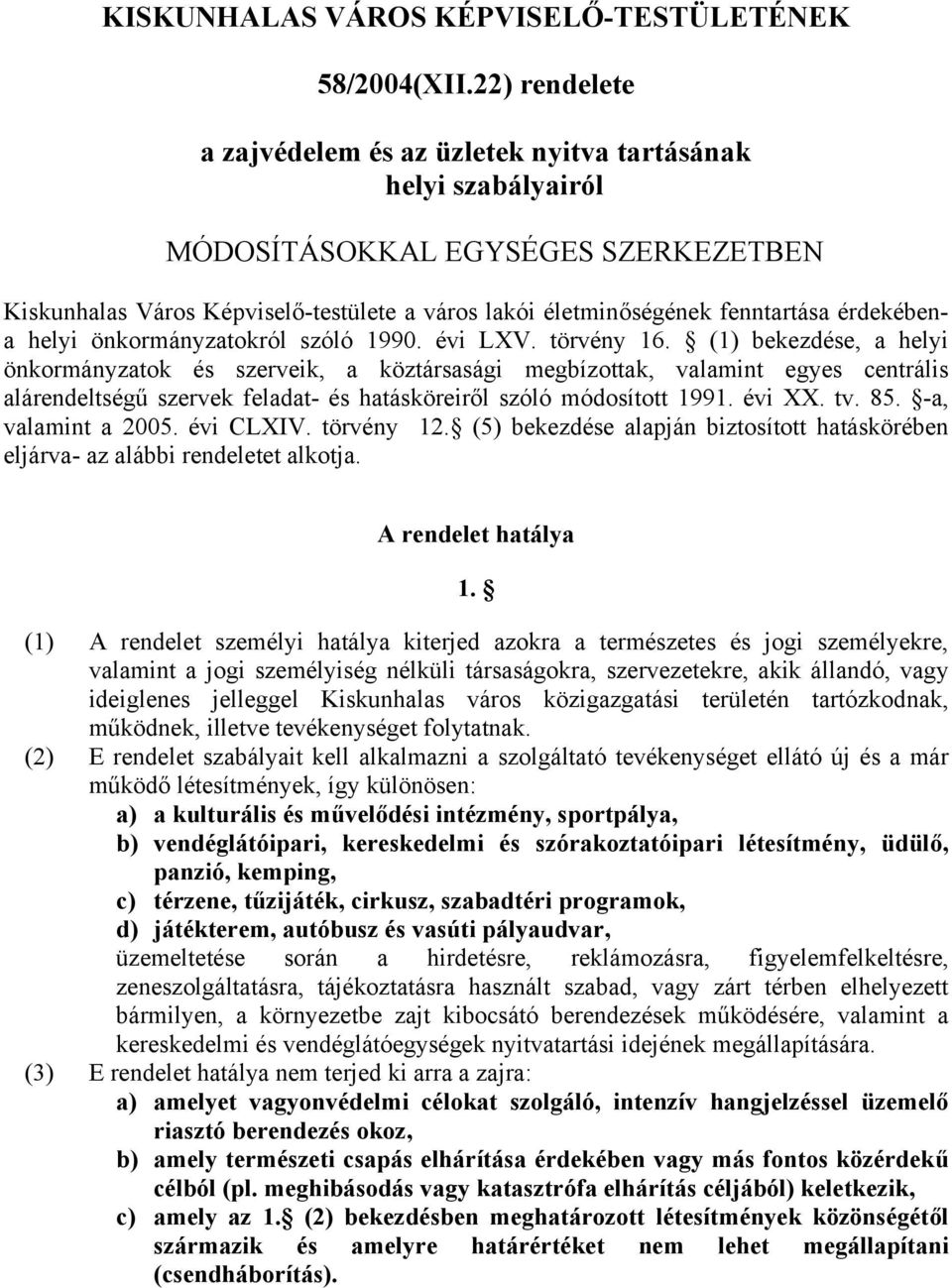 érdekébena helyi önkormányzatokról szóló 1990. évi LXV. törvény 16.