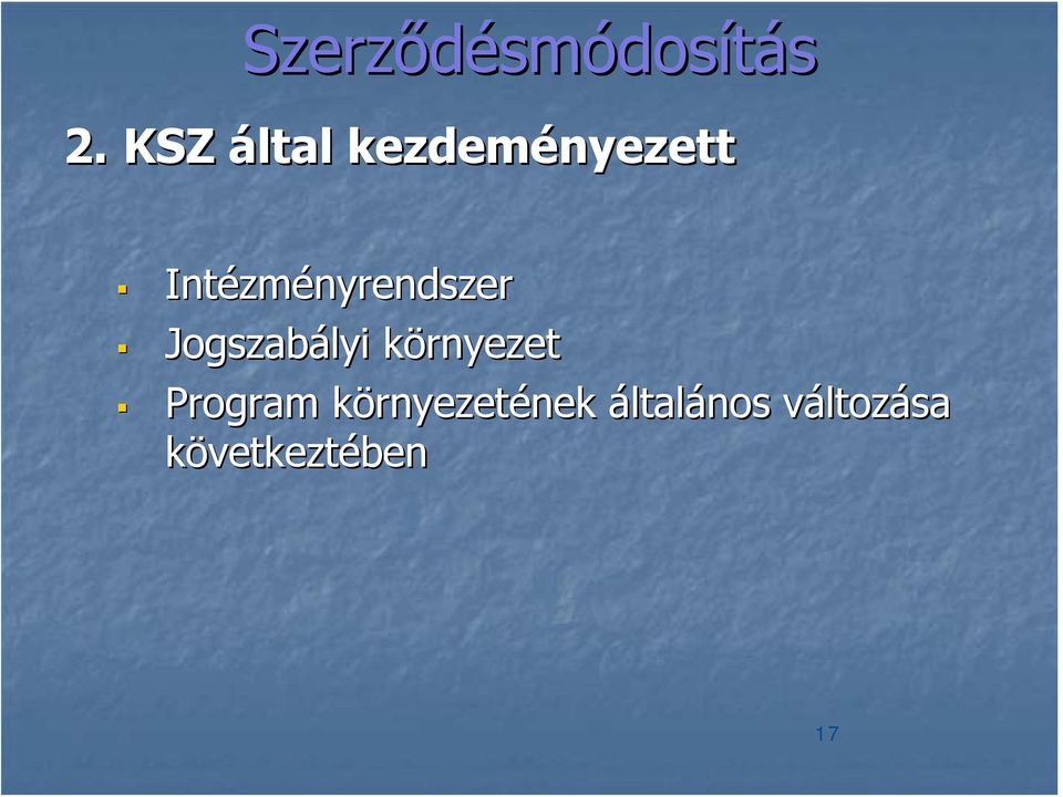 Intézményrendszer Jogszabályi