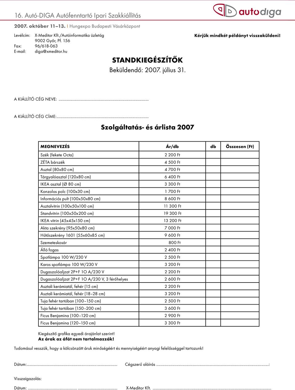 Információs pult (100x50x80 cm) Asztalvitrin (100x50x100 cm) Standvitrin (100x50x200 cm) IKEA vitrin (45x45x150 cm) Akta szekrény (95x50x80 cm) Hűtőszekrény 1601 (55x60x85 cm) 2 200 Ft 4 500 Ft 4 700