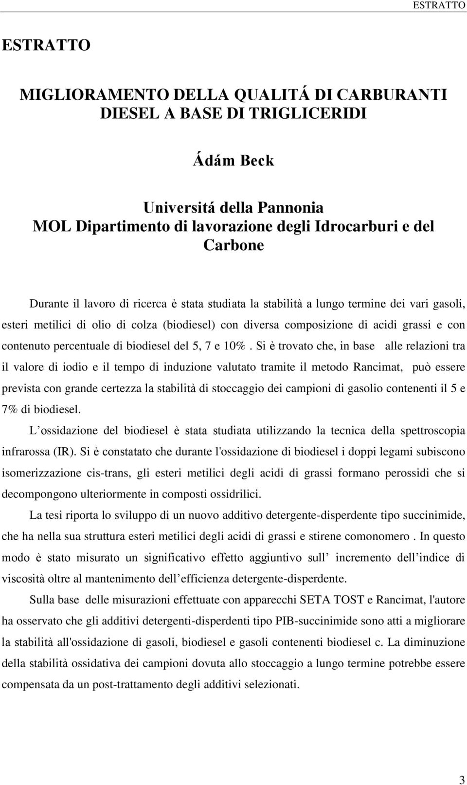 di biodiesel del 5, 7 e 10%.