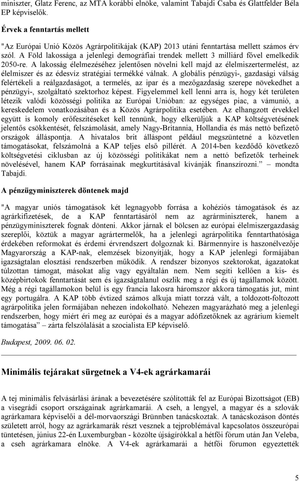 A Föld lakossága a jelenlegi demográfiai trendek mellett 3 milliárd fővel emelkedik 2050-re.