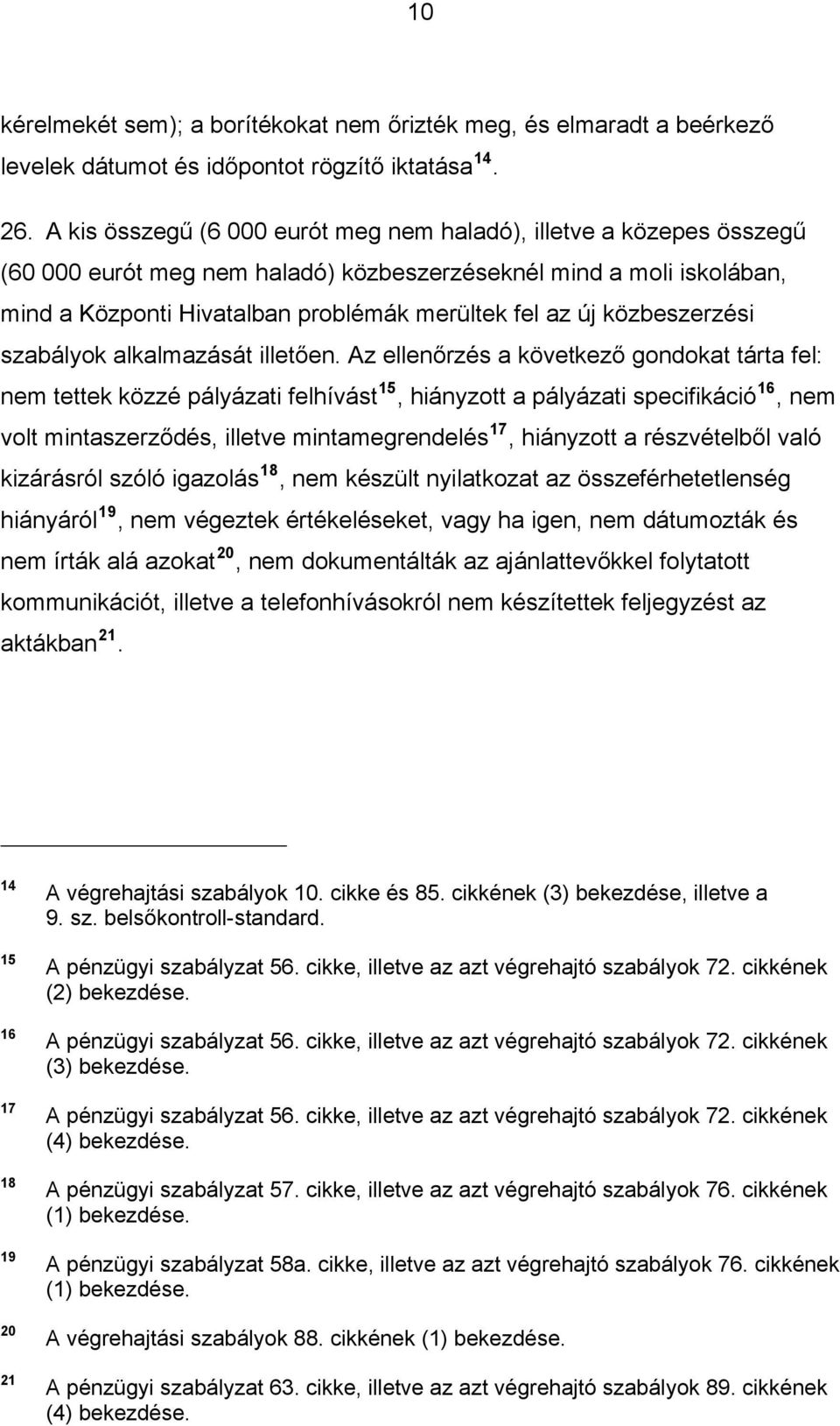 közbeszerzési szabályok alkalmazását illetően.