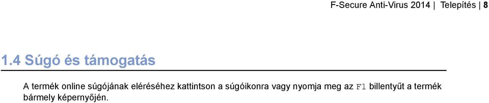 eléréséhez kattintson a súgóikonra vagy