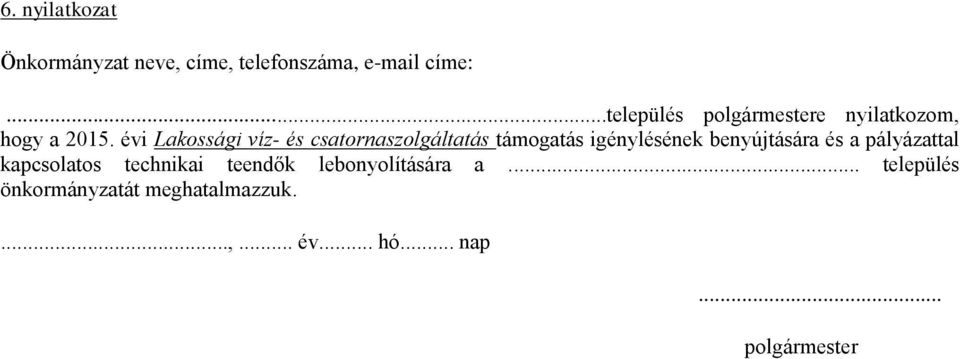 évi Lakossági víz- és csatornaszolgáltatás támogatás igénylésének benyújtására és a