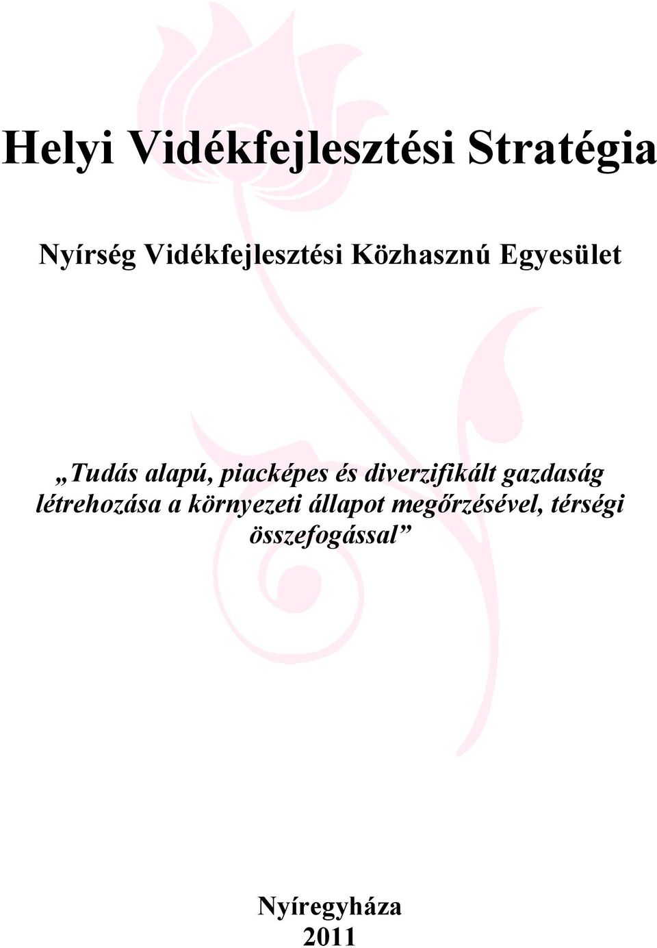 piacképes és diverzifikált gazdaság létrehozása a