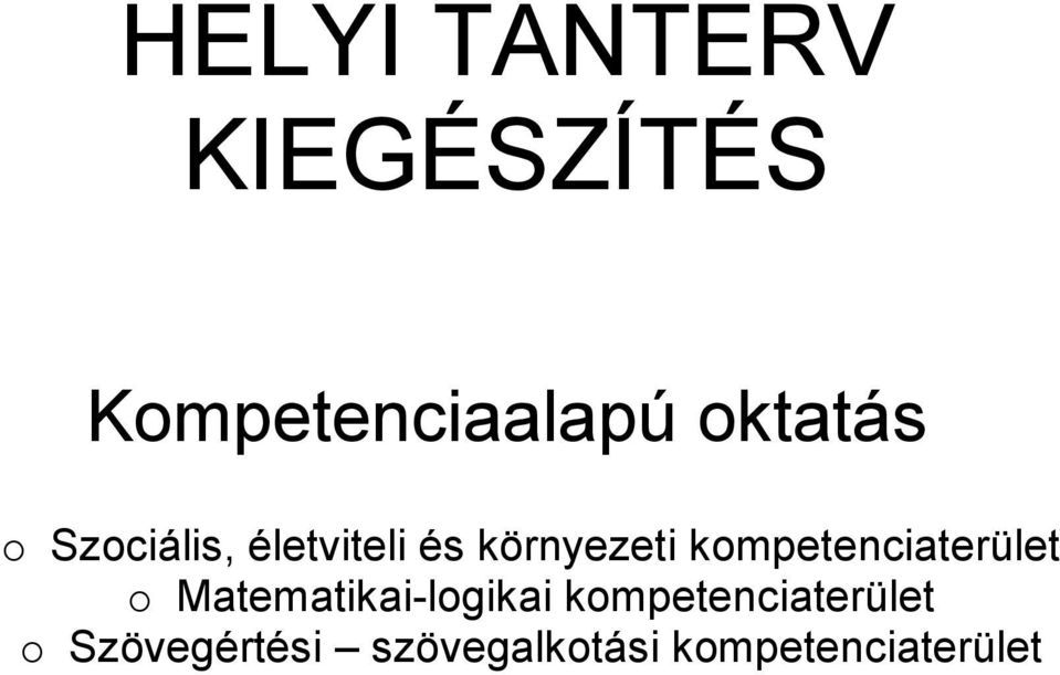 kompetenciaterület o Matematikai-logikai