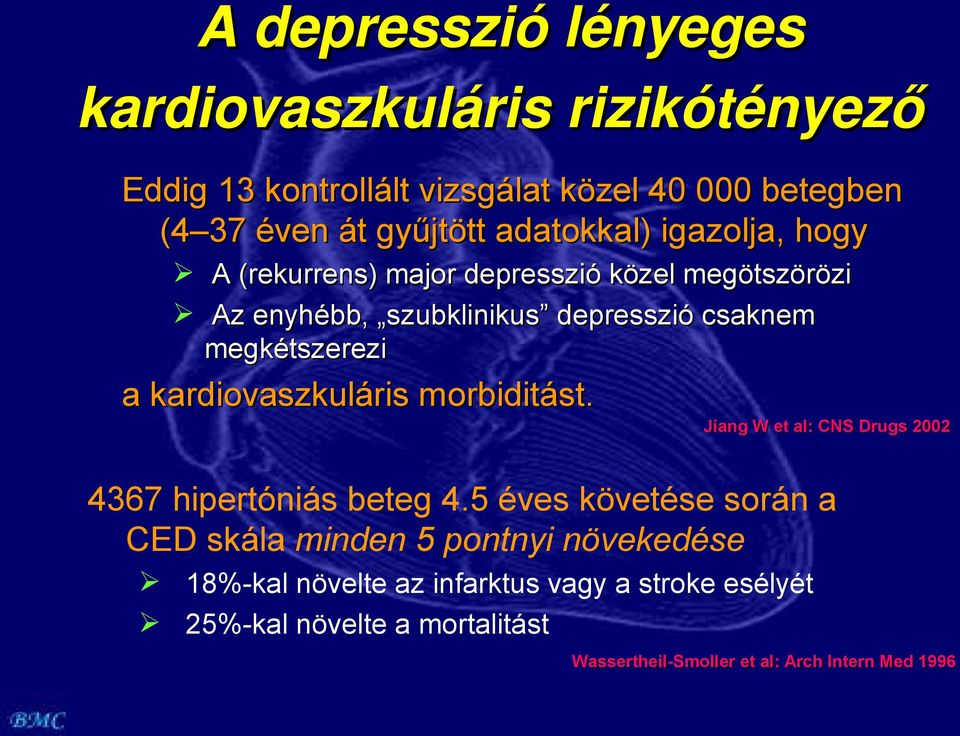 kardiovaszkuláris morbiditást. Jiang W et al: CNS Drugs 2002 4367 hipertóniás beteg 4.