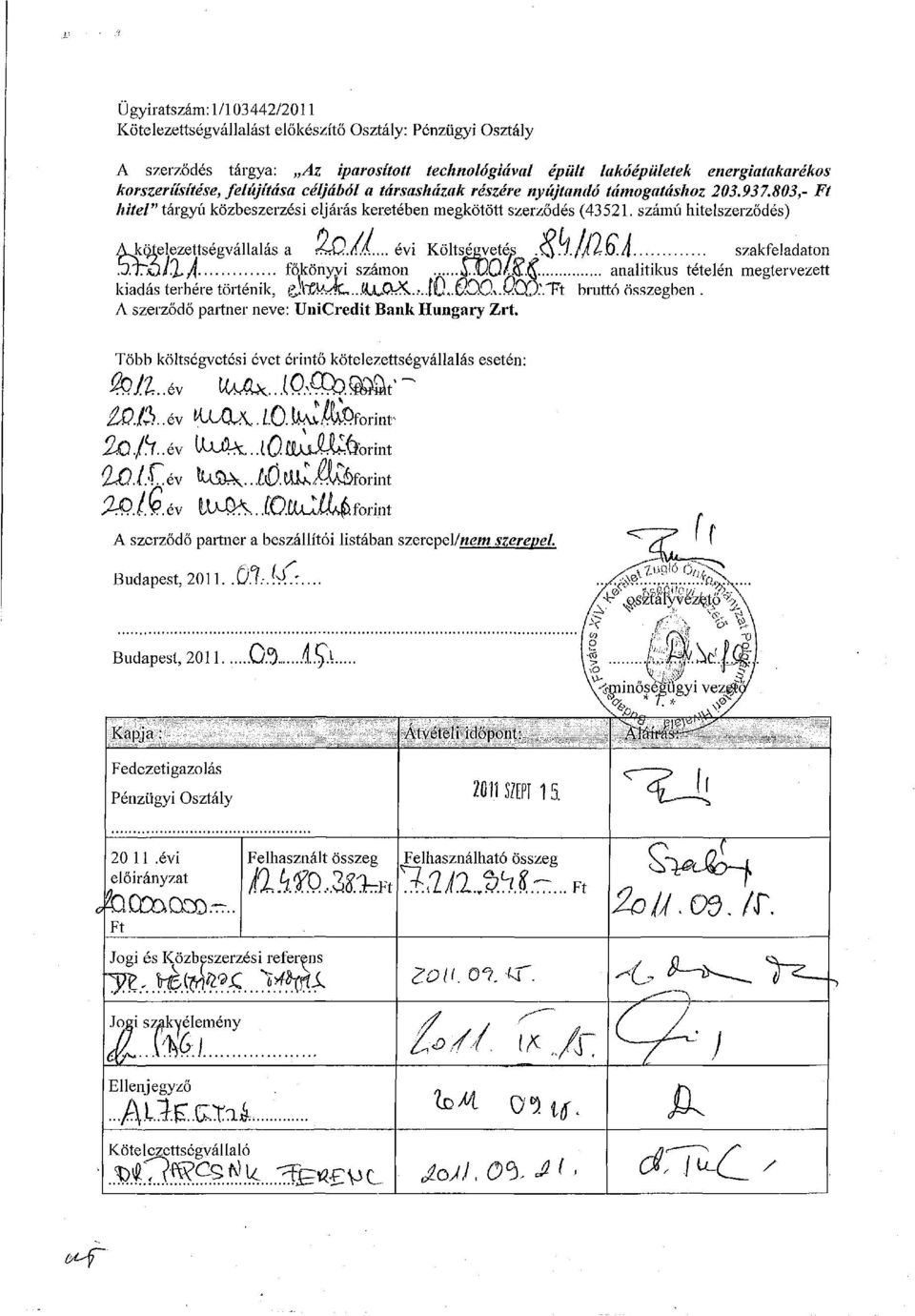 <^././/i.4.D.4 szakfeladaton b.t:ó/x;4 főkönyvi számon....ox!^?.. analitikus tételén megtervezett kiadás terhére történik, (^\1e! ^.Jc...íÜJ^A...iÓ,.S^^..ÓCO.