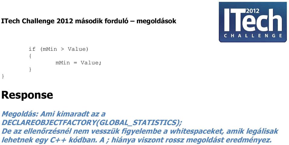 ellenőrzésnél nem vesszük figyelembe a whitespaceket, amik