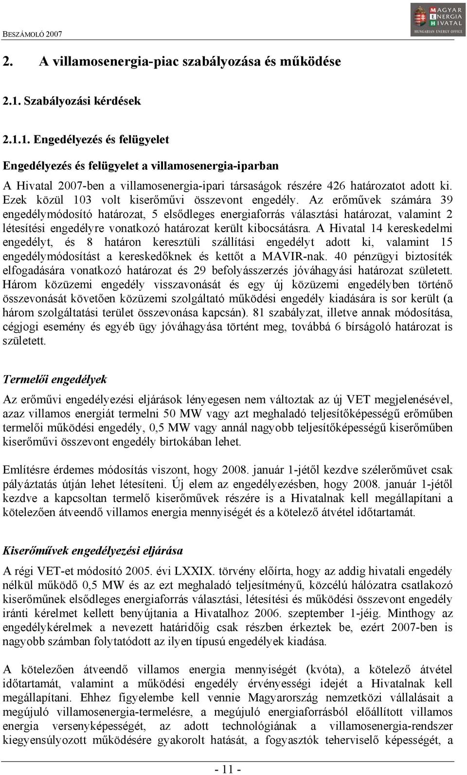 Ezek közül 103 volt kiserőművi összevont engedély.