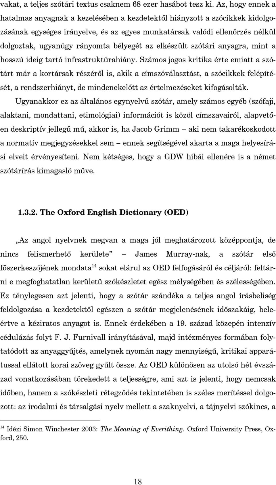 bélyegét az elkészült szótári anyagra, mint a hosszú ideig tartó infrastruktúrahiány.