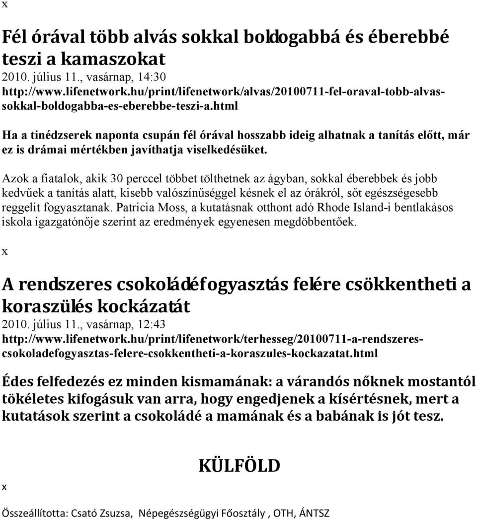 html Ha a tinédzserek naponta csupán fél órával hosszabb ideig alhatnak a tanítás előtt, már ez is drámai mértékben javíthatja viselkedésüket.