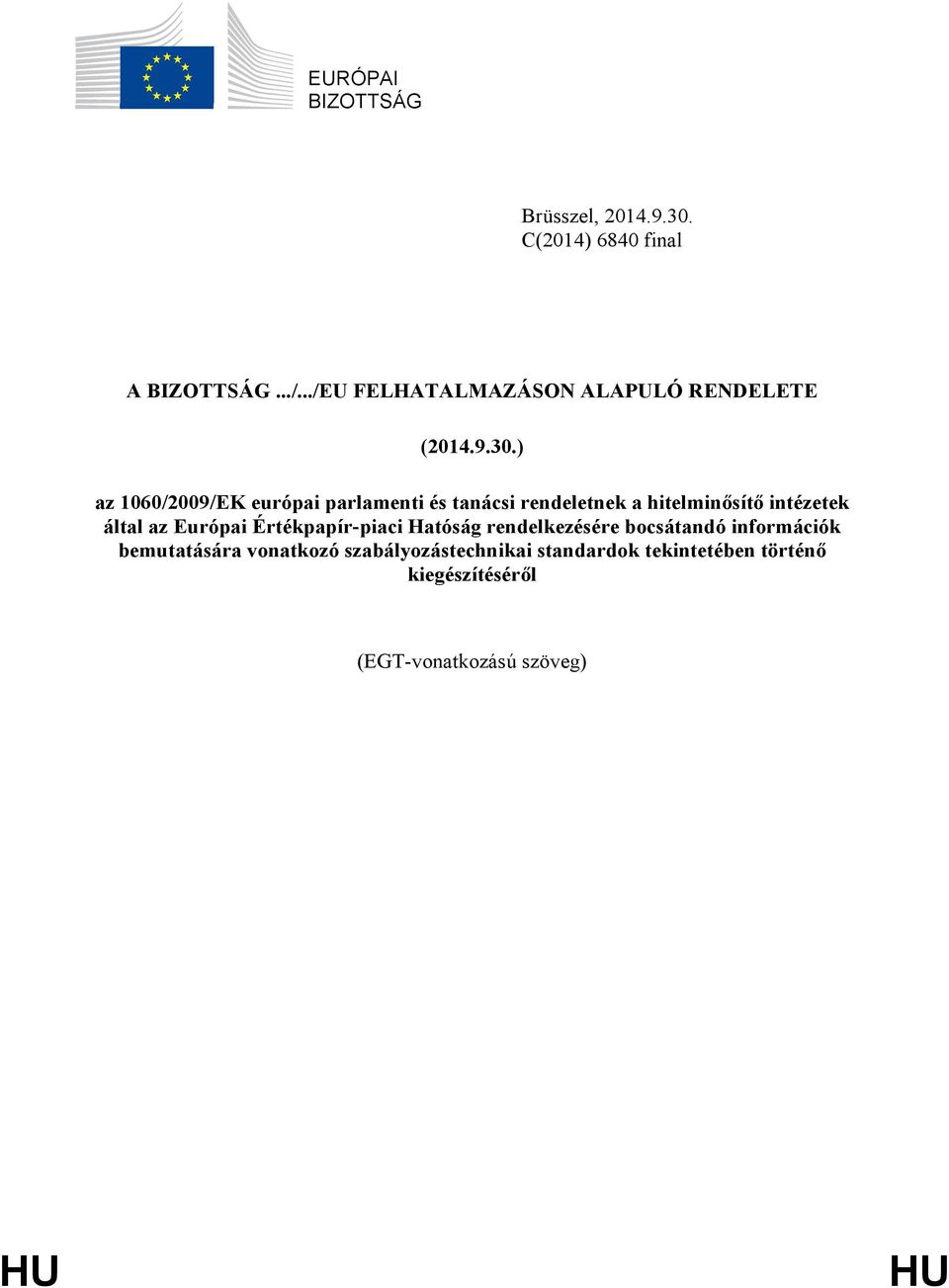 ) az 1060/2009/EK európai parlamenti és tanácsi rendeletnek a hitelminősítő intézetek által az Európai