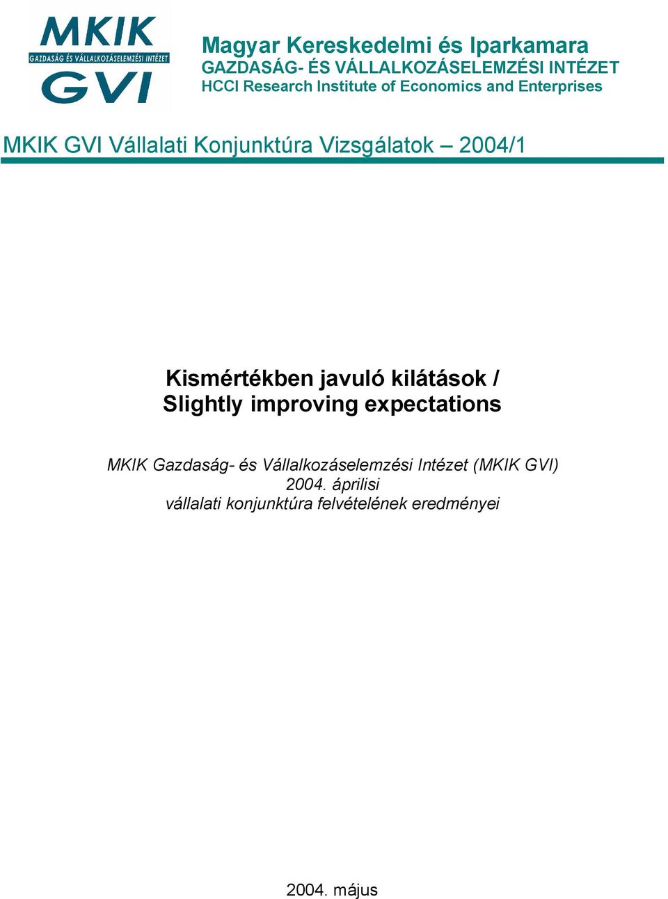 Kismértékben javuló kilátások / Slightly improving expectations MKIK Gazdaság- és