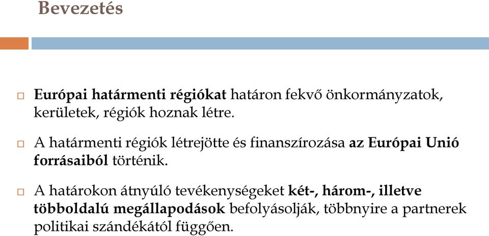 A határmenti régiók létrejötte és finanszírozása az Európai Unió forrásaiból