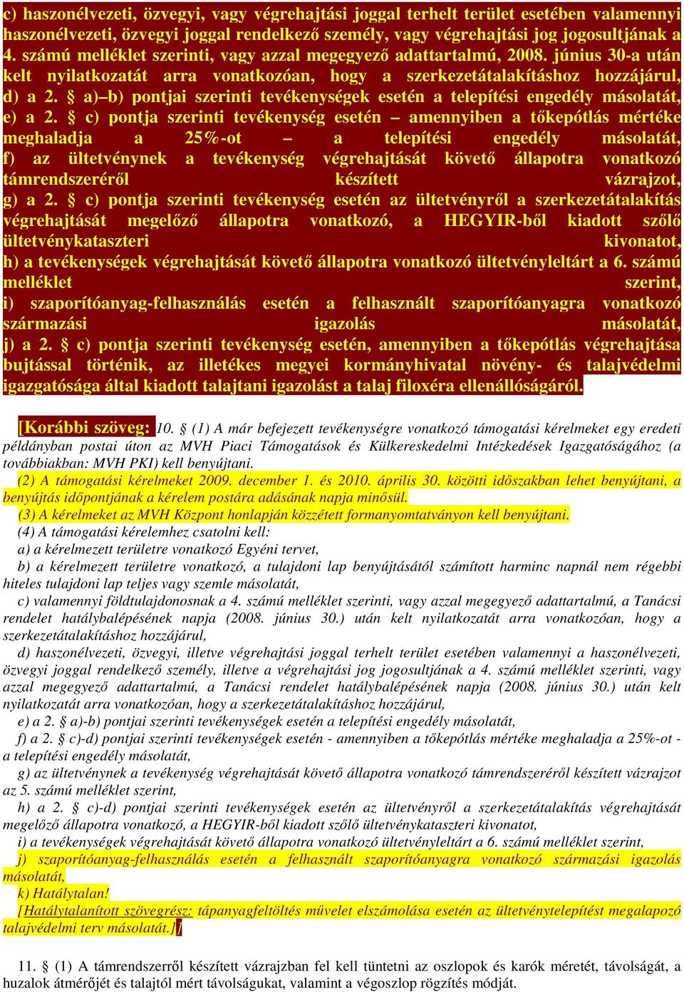 a) b) pontjai szerinti tevékenységek esetén a telepítési engedély másolatát, e) a 2.