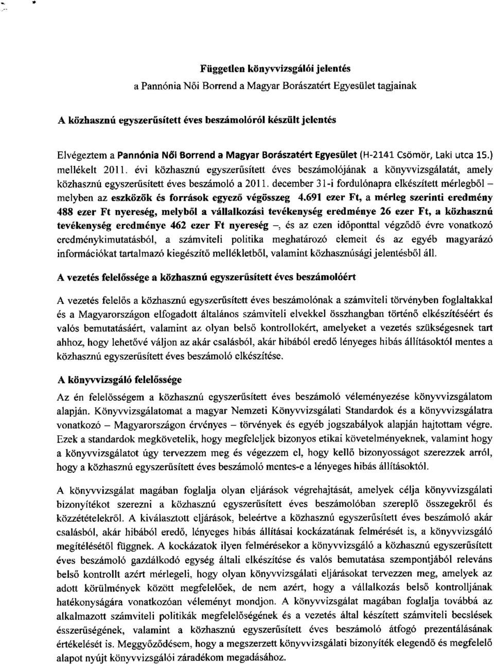 6vi kdzhasznir egyszeriisitett 6ves beszimol6jdnak a kcinpvizsg latat, amely kdzhasznri egyszenisitett 6ves beszimol6 a 201 1.